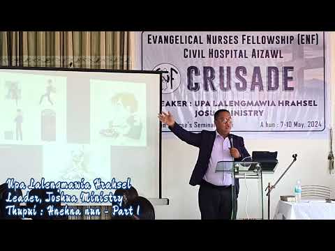 Upa Lalengmawia Hrahsel, HNEHNA NUN Part-1