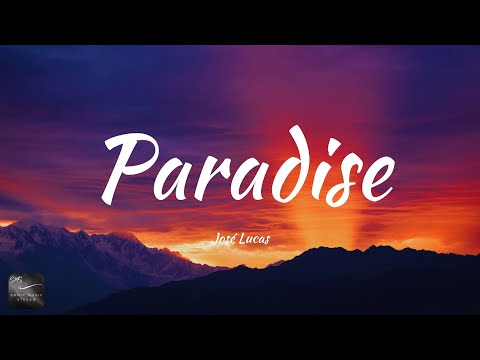 José Lucas - Paradise (Lyrics)