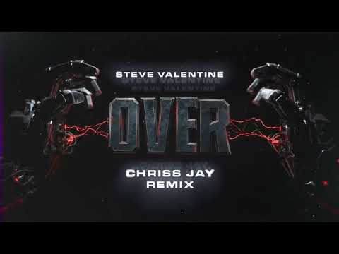 Steve Valentine - Over ( Chriss Jay Remix )