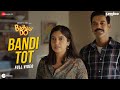 Bandi Tot - Full Video | Badhaai Do | Rajkummar Rao, Bhumi Pednekar | Ankit T, Nikhita G, Anurag B