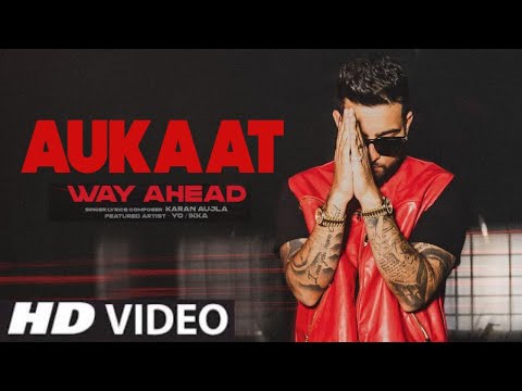 Aukaat - Karan Aujla (Official Video) Why Ahead Karan Aujla | New Punjabi Song 2022