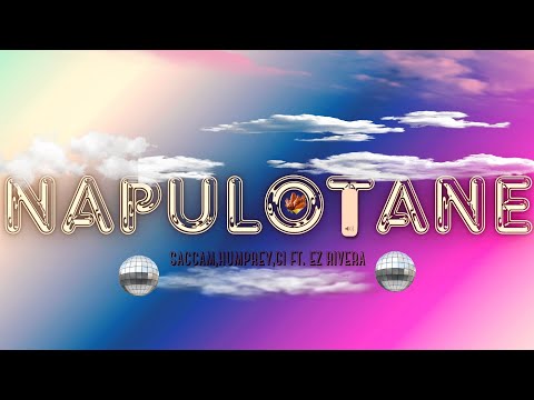 NAPULOTANE - Saccam, Humprey, Gi, feat. Ez Rivera (Lyrics Video)
