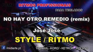 ♫ Ritmo / Style - NO HAY OTRO REMEDIO (remix) - José José