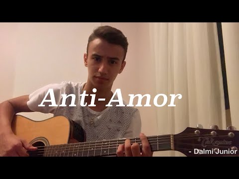 Anti-Amor - Gustavo Mioto Part. Jorge e Mateus (Cover Dalmi Junior)