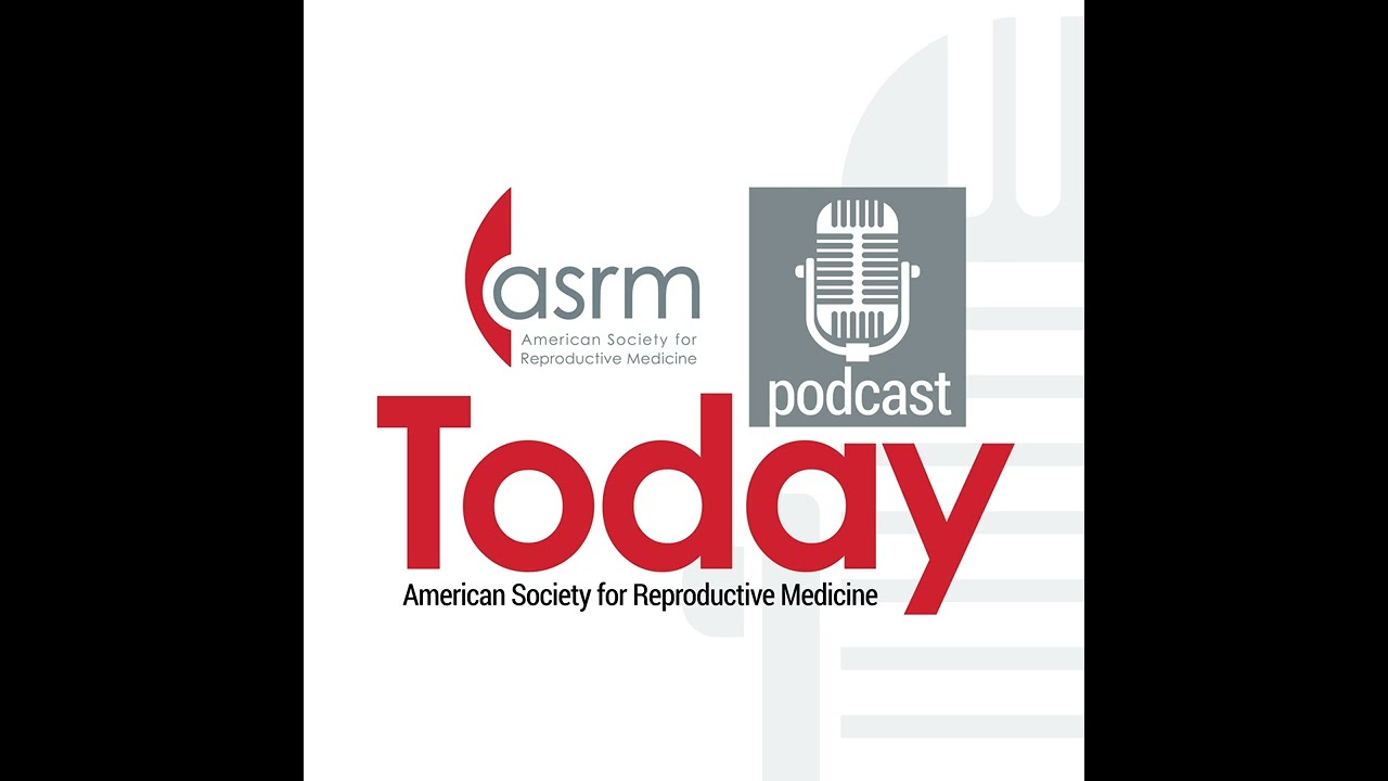 ASRM Today:  Artificial Intelligence and Reproductive Medicine with Dr. Carol Curchoe