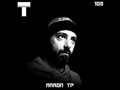 T SESSIONS 103 - AARON TP