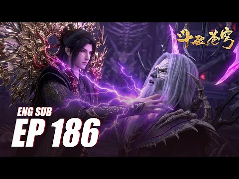 EP 186 PREVIEW🔥BTTH - Xiao Yan razed the Soul Hall to the ground, seized the Heavenly Flame...