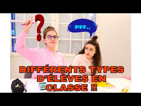 DIFFÉRENTS TYPES D'ÉLÈVES EN CLASSE !!