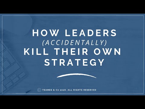 How Leaders Accidentally Kill Their Own Strategy