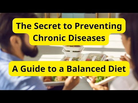 The Secret to Preventing Chronic Diseases :  A Guide to a Balanced Diet