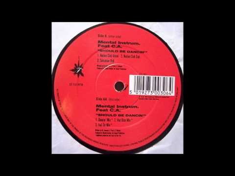 Mental Instrum Featuring C.A - Should Be Dancin'