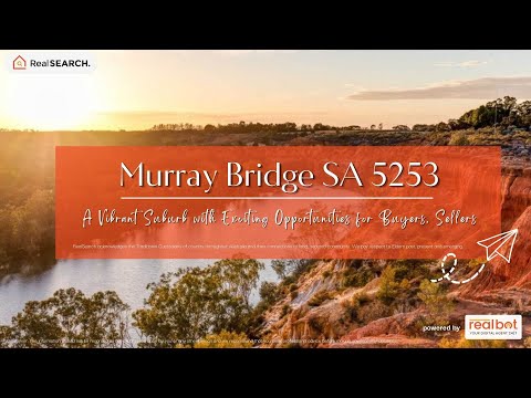 Suburb Profile:  Murray Bridge SA - A Vibrant Suburb with Exciting Opportunities for Buyers, Sellers