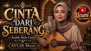 Download lagu CINTA DARI SEBERANG  (ARABIC STYLE COVER) - COVER AI By AVL28 MUSIC mp3