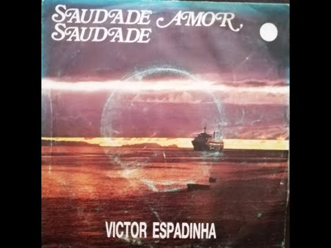 Victor Espadinha-  Saudade Amor, Saudade