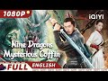 【ENG SUB】Nine Dragons Mysterious Coffin | Mystery,Fantasy | Chinese Movie 2023 | iQIYI Movie English