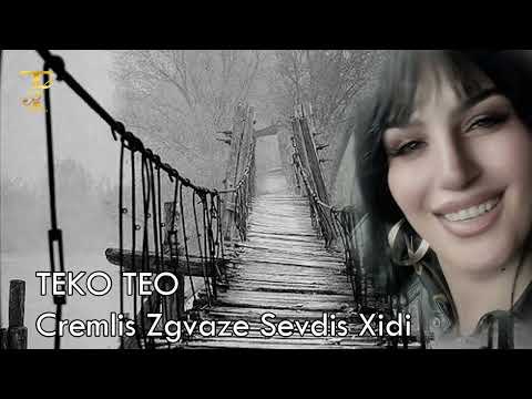 TEKO TEO-Cremlis Zgvaze Sevdis Xidi