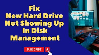 How To Fix New Hard Drive Not Showing Up In Disk Management