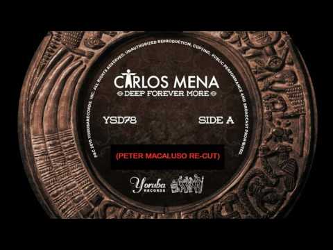 CARLOS MENA - DEEP FOREVER MORE (PETER MACALUSO RE-CUT)
