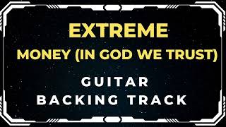 Extreme - Money (In God We Trust) | Guitar Backing Track