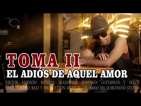 Toma II - El Adios De Aquel Amor ( Video Oficial )