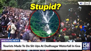 Tourists Made To Do Sit-Ups At Dudhsagar Waterfall In Goa