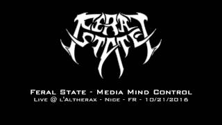 Feral State - Media Mind Control / Live @ l'Altherax - Nice - FR