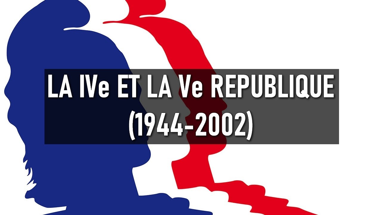 📚 LA IVe ET LA Ve RÉPUBLIQUE (1944-2002) 📚