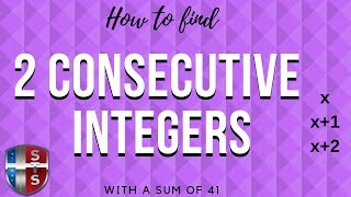 How to find two consecutive integers with a sum of 41.