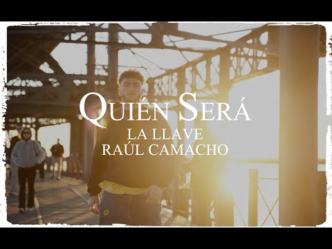 QUIÉN SERÁ - La Llave x Raúl Camacho