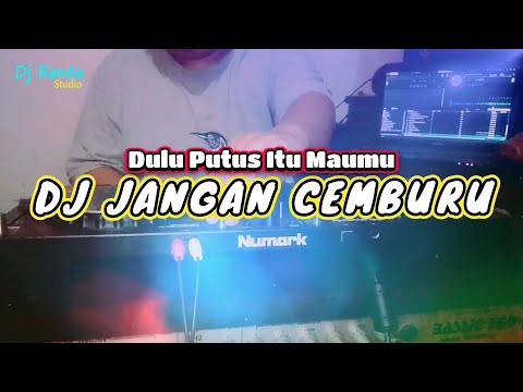 DJ DULU ITU PUTUS MAUMU | DJ JANGAN CEMBURU VIRAL TIKTOK TERBARU YANG KALIAN CARI !