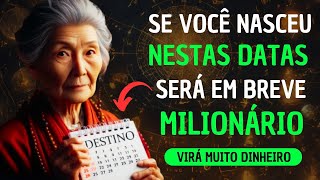 ✅ Se você Nasceu nestas datas será um futuro MILIONÁRIO | Ensinamentos Budistas