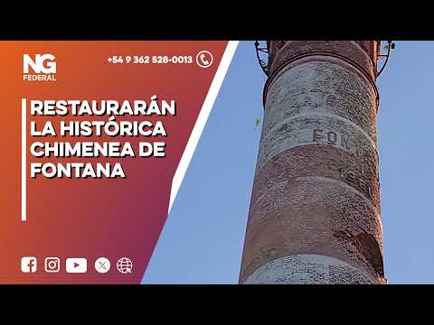 NG FEDERAL -  RESTAURARÁN LA HISTÓRICA CHIMENEA DE FONTANA  - CHACO