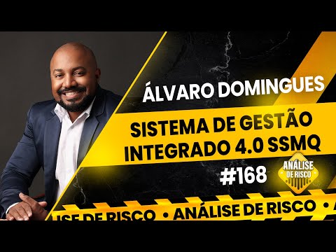 SISTEMA DE GESTÃO INTEGRADO 4.0 SSMQ - ÁLVARO DOMINGUES (DN) | Análise de Risco Podcast #168
