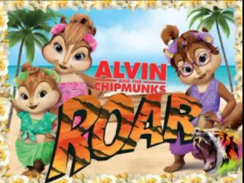Katy Perry - Roar (Official) - HQ (Alvin and The Chipmunks COVER)