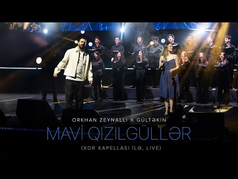 Orkhan Zeynalli x Gültəkin — Mavi Qızılgüllər (Xor Kapellası İlə) | Live