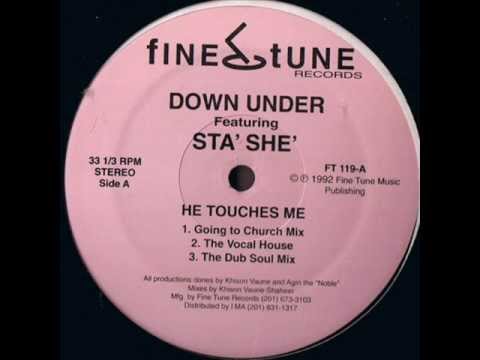 Down Under Featuring Sta' She' -- He Touches Me (B1)