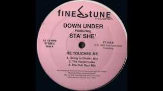 Down Under Featuring Sta' She' -- He Touches Me (B1)