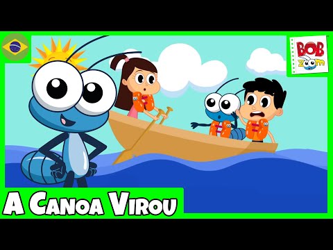 A Canoa virou - Bob Zoom - Video Infantil Musical Oficial