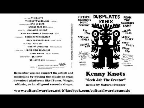 Kenny Knots - Seek Jah The Creator  - Rmx by Naturral Stepper - Cultural Warriors Music
