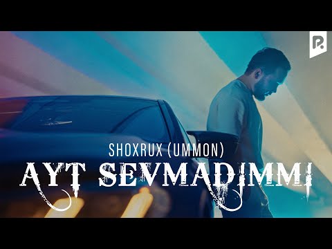 Shohrux Ummon - Ayt sevmadimmi (Official Music Video)