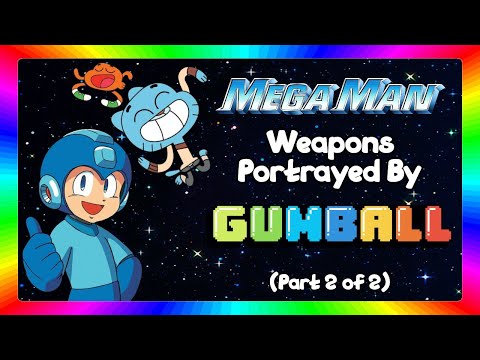 Every Mega Man Weapon Portrayed by Gumball (Part 2)