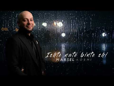 Marsel Ademi - Ishte nate binte shi