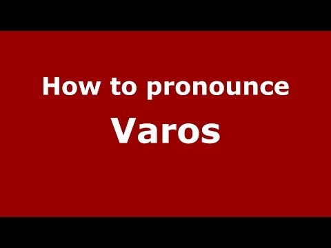 How to Pronounce Varos - PronounceNames.com