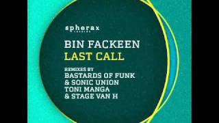 Bin Fackeen - Last Call (Bastards of Funk & Sonic Union Remix) - Spherax Records