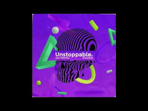 Joel Fletcher Feat. Luciana - Unstoppable