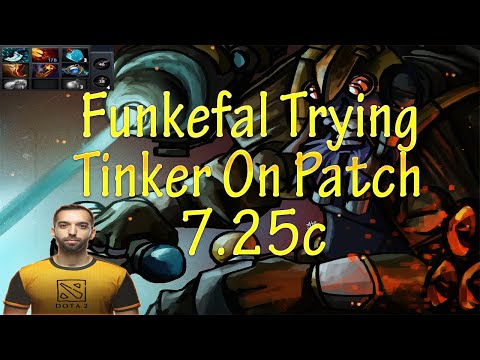 Funkefal Is Trying Tinker In Patch 7.25c. Is It Still Strong?