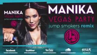 Manika &quot;Vegas Party&quot; - Jump Smokers Remix