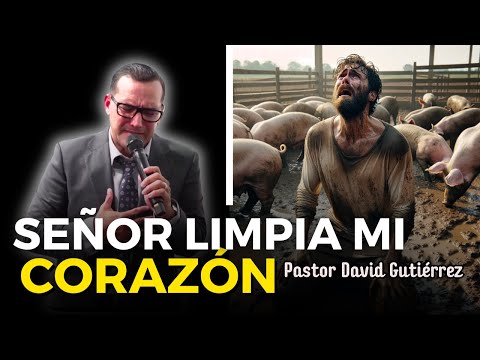 Lord, Cleanse My Heart - Pastor David Gutierrez