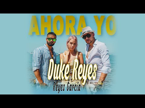 Duke Reyes ft. Reyes García - Ahora Yo (Videoclip Oficial) Prod. Astrophonik