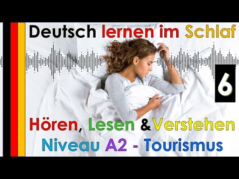 Deutsch lernen im Schlaf & Hören  Lesen und Verstehen Niveau A2 Tourismus